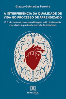 a interferencia da qualidade de vida no processo de aprendizado (ebook)-glauco guimarães ferreira-9786525262741