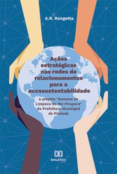 açes estrategicas nas redes de relacionamentos para a ecossustentabilidade (ebook)-a.r. rongetta-9786525277141