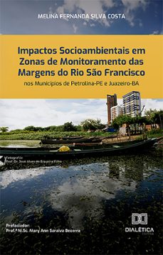 impactos socioambientais em zonas de monitoramento das margens do rio so francisco nos municipios de petrolina-pe e juazeiro-ba (ebook)-melina fernanda silva costa-9786525291741