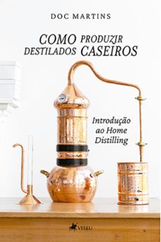 como produzir destilados caseiros (ebook)-doc martins-9786525470641