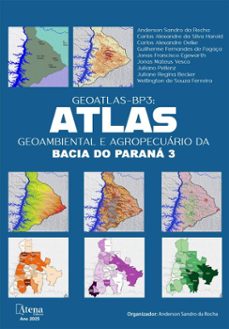 geoatlas-bp3: atlas geoambiental e agropecuario da bacia do parana 3 (ebook)-anderson sandro da rocha-carlos alexandre da silva harold-carlos] [author alexandre oelke-9786525837741