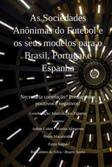 as sociedades anonimas do futebol e os seus modelos para o brasil, portugal e espanha (ebook)-coordenação: janahim dias figueira-9786526616741