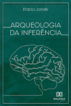 arqueologia da inferencia (ebook)-pablo jamilk-9786527008941