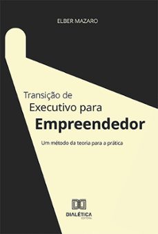 transiço de executivo para empreendedor (ebook)-elber mazaro-9786527021841