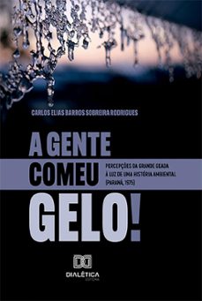 "a gente comeu gelo!" (ebook)-carlos elias barros sobreira rodrigues-9786527022541