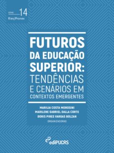 futuros da educaço superior (ebook)-doris pires vargas bolzan-marilene gabriel dalla corte-marilia costa morosini-9786556233741