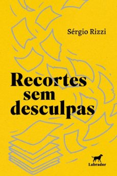 recortes sem desculpas (ebook)-sérgio rizzi-9786556259741