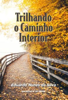 trilhando o caminho interior (ebook)-eduardo nunes da silva-9786558140641