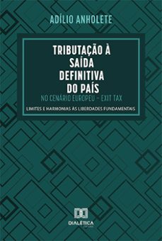 tributaço a saida definitiva do pais no cenario europeu  exit tax (ebook)-adílio anholete-9786559569441