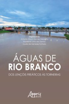 aguas de rio branco: dos lençois freaticos as torneiras (ebook)-antonio gilson gomes mesquita-waldemir lima dos santos-cydia de menezes furtado-9786586034141