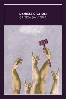 critica da vitima (ebook)-daniele giglioli-9786586683141