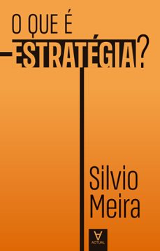 o que é estratégia? (ebook)-silvio meira-9786587019741