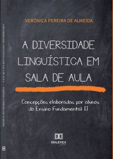 a diversidade linguistica em sala de aula (ebook)-verônica pereira de almeida-9786588064641