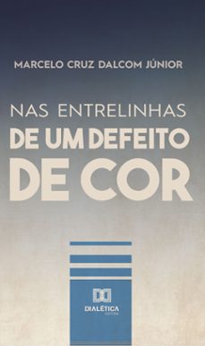 nas entrelinhas de um defeito de cor (ebook)-marcelo cruz dalcom júnior-9786588068441