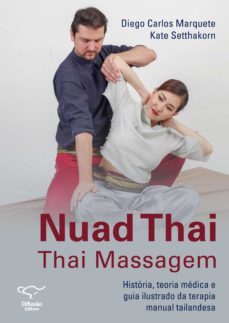 nuad thai: thai massagem - (ebook)-diego carlos marquete-kate chulaluck setthakorn-9786588166741