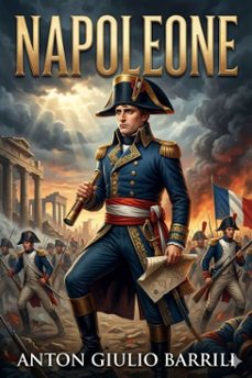 napoleone: la vita italiana durante la rivoluzione francese e l'impero (ebook)-9786726022441