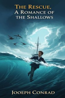 the rescue, a romance of the shallows (ebook)-joseph conrad-9786726559541