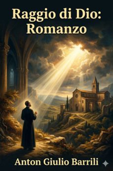 raggio di dio: romanzo (ebook)-anton giulio barrili-9786726572441