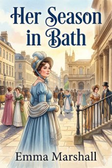 her season in bath: a story of bygone days (ebook)-emma marshall-9786726582341