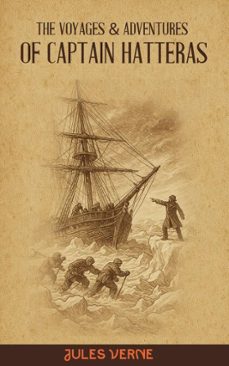 the voyages and adventures of captain hatteras (ebook)-jules verne-9787913778141