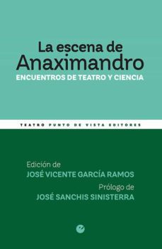 la escena de anaximandro : encuentros de teatro y ciencia (ebook)-jose vicente garcia ramos-9788400108441