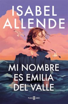 mi nombre es emilia del valle-isabel allende-9788401035241