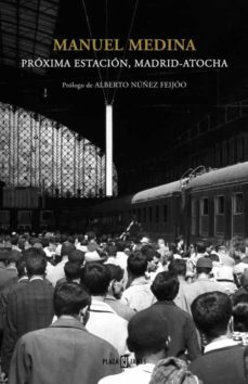 proxima estacion: madrid atocha-9788401346941