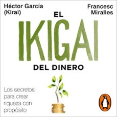 el ikigai del dinero (audiolibro)-hector garcia (kirai)-francesc miralles-9788403526341
