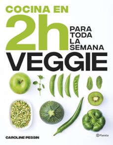 cocina veggie en 2 horas para toda la semana-caroline pessin-9788408269441