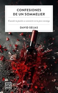 confesiones de un sommelier-david seijas-9788408288541