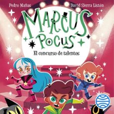 marcus pocus 4. el concurso de talentos (audiolibro)-pedro mañas-david sierra liston-9788408311041