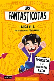 aprende a leer con las fantasticotas 14. francisco y el peligro e n el risco-laura vila-9788408312741