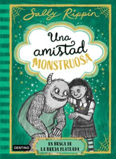 una amistad monstruosa 3. en busca de la bruja plateada-sally rippin-9788408313441