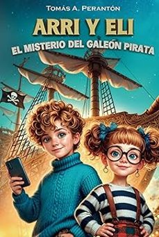 arri y eli - el misterio del galeón pirata-tomas a peranton-9788409638741