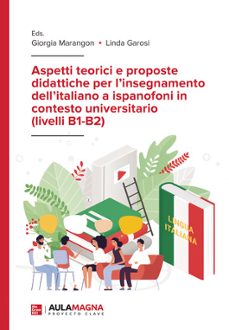 aspetti teorici e proposte didattiche per linsegnamento dell ita liano a ispanofoni in contesto universitario (livelli b1-b2)-9788410066441
