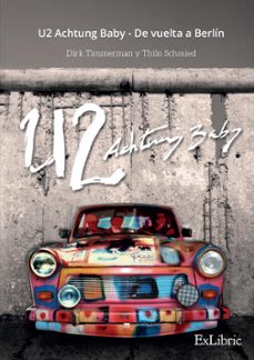 (i.b.d.) u2 achtung baby - de vuelta a berlin-dirk timmerman-thilo schmied-9788410076341