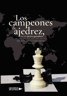 los campeones de ajedrez con su tactica ganadora (ebook)-herman angel corbo blois-9788410277441