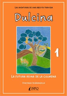 dulcina, las aventuras de una abejita traviesa 1. la futura reina de la colmena (ebook)-vincenza scarangella-9788410453241