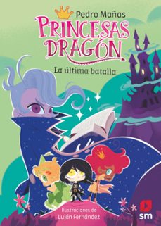 princesas dragon 21: la ultima batalla-pedro mañas-9788410555341