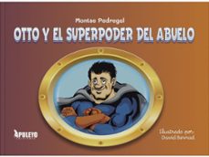 otto y el superpoder del abuelo-montse pedregal-9788410603141