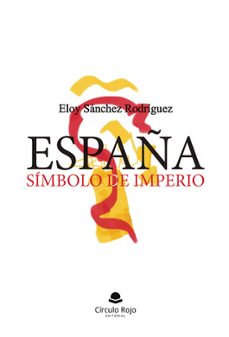 españa. simbolo de un imperio-elsa rodriguez-9788410618541