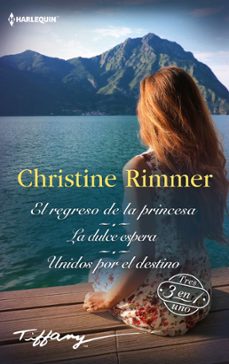 el regreso de la princesa; la dulce espera; unidos por el destino-9788410628441