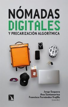 nomadas digitales y precarizacion algoritmica (ebook)-jorge sequera-ana santamarina-francisco fernandez trujillo-9788410675841