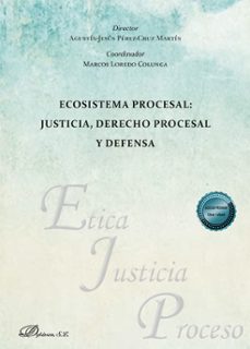 ecosistema procesal: justicia, derecho procesal y defensa. (ebook)-marcos loredo colunga-9788410707641