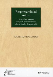 responsabilidad animal. un análisis con particular referencia a l os animales de compañía-andrea jamardo lorenzo-9788410858541