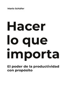 hacer lo que importa (ebook)-mario schafer-9788410922341