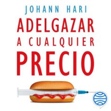 adelgazar a cualquier precio (audiolibro)-johann hari-9788411003841