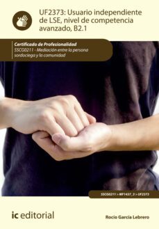 usuario independiente de lse, nivel de competencia avanzado b2.1. sscg0211 (ebook)-rocío garcía lebrero-9788411032841