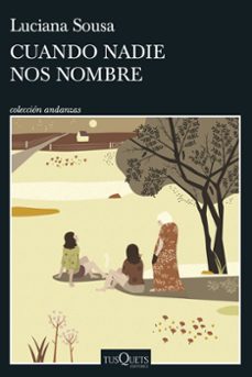 cuando nadie nos nombre-luciana sousa-9788411072441