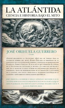 la atlantida: ciencia e historia bajo el mito-jose orihuela guerrero-9788411316941